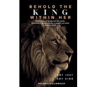 Behold The King Within Her