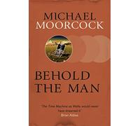 Behold The Man (S.F. Masterworks) [Idioma Inglés]: Michael Moorcock