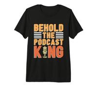 Behold The Podcast King Podcast Host Micrófono Podcasting Camiseta Premium