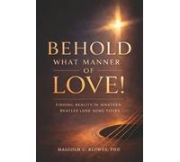 Behold What Manner of Love!: Finding Reality in Nineteen Beatles Love Song Titles