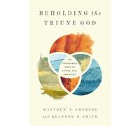 Beholding the Triune God: The Inseparable Work of Father, Son, and Spirit