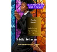 Beholding to God's Grace: Christian Romance - A church drama story about faith and service with action and suspense