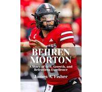 BEHREN MORTON: A Story of Grit, Growth, and Relentless Excellence