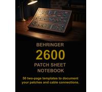 Behringer 2600 Patch Sheet Notebook: 50 Double-Page Templates for the Behringer 2600 Synthesizer - 8.5x11" Edition (Synthesizer Patch Sheet Books)