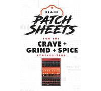 Behringer Crave + Grind + Spice + Edge Blank Patch Sheets Notebook: Become a more organized songwriter with this Blank Patch Sheet notebook so you can ... more time creating and less time forgetting.