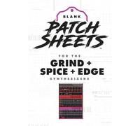 Behringer Grind + Spice + Edge Blank Patch Sheets Notebook: Become a more organized songwriter with this Blank Patch Sheet notebook so you can spend more time creating and less time forgetting.