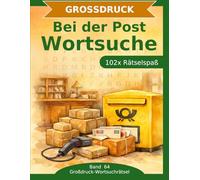 Bei der Post - Wortsuche in Großdruck: 102 Wortsuchrätsel mit extra großer Schrift | Gehirnjogging die Welt der Post | Geschenkidee für Oma & Opa