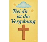 Bei dir ist die Vergebung: DIN A5 | Softcover | 100 linierte Seiten für Gebete, Bibelverse, Gedanken und Inspiration | Perfekt für Andachten, Bibelstudium und spirituelle Notizen