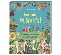 Bei mir blüht's!: Gärtnern für Kinder in Topf und Beet. Gartenbuch mit kindgerechtem Gartenwissen und kreativen Pflanzideen. Für Kinder ab 5 Jahren