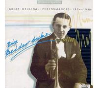 Beiderbecke, Bix - 1924-1930 Great Original Performances by Beiderbecke, Bix [Music CD]