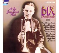 Beiderbecke,Bix^Beiderbecke,Bix - At the Jazz Band Ball