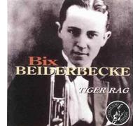 Beiderbecke, Bix - Tiger Rag