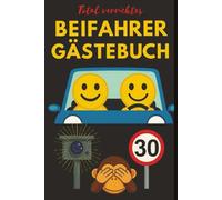 Beifahrer Gästebuch: Beifahrer Gästebuch - 108 Seiten, Fragen zum Ankreuzen & Zeichenfläche; humorvoll. Perfekt als Führerschein-Geschenk & zum 18. Geburtstag. Schwarzes Cover mit rot-gelber Schrift.