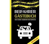 Beifahrer Gästebuch: Das humorvolle Auto-Gästebuch für Mitfahrer zum Ausfüllen und Spaß haben, eine originelle Geschenkidee für Fahranfänger und Autofans,
