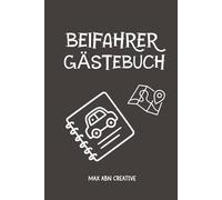 Beifahrer Gästebuch: Das lustige Auto | Mitfahrerbuch zum Ausfüllen | Perfektes Geschenk für Fahranfänger & Führerscheinbesitzer.