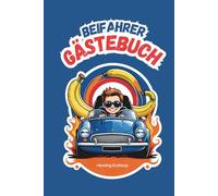 Beifahrer Gästebuch - Das lustige Buch zum Ausfüllen für Mitfahrer: Für Jungs & Männer mit Humor - Das perfekte Geschenk zum Führerschein fürs Auto, Roadtrips & Lachanfälle auf dem Beifahrersitz