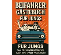 Beifahrer Gästebuch für Jungs - Das Mitmachbuch für Roadtrips, Chaos & Kumpel-Momente King of the Road: Lustiges Ausfüllbuch für Männer, Teenies & ... Autoflirt-Log, Snack-Index & Vollgas-Vibes