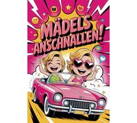 Beifahrer Gästebuch für Mädchen | Mädels anschnallen!: Lustiges Mitmachbuch zum Ausfüllen für Mädchen und Freundinnen | Perfektes Geschenk zum ... ersten Auto oder Mädels-Roadtrip