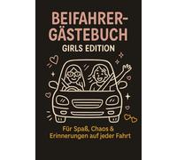 Beifahrer-Gästebuch - Girls Edition: Lustiges Mitmachbuch für Freundinnen, Mädels-Trips & Roadtrip-Abenteuer
