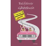 Beifahrer Gästebuch: Mitfahrbuch für Girls zum Ausfüllen - Lustiges Geschenk für Fahranfänger zum Geburtstag - zur bestandenen Fahrprüfung - oder zum eigenen Auto