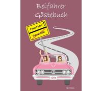 Beifahrer Gästebuch: Mitfahrbuch für Girls zum Ausfüllen - Lustiges Geschenk für Fahranfänger zum Geburtstag - zur bestandenen Fahrprüfung - oder zum eigenen Auto