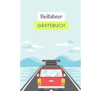 Beifahrer Gästebuch Roadtrip Edition: Das Reisetagebuch & Logbuch für Mitfahrer zum Ausfüllen - Abenteuer gemeinsam festhalten - Geschenk für Camper, Vanlife & Weltenbummler