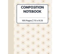 Beige Composition Notebook: Wide Ruled Journal for Writing & Planning | Minimal Earth Tone Notepad | Neutral Aesthetic Stationery | 105 Pages | 7.5 x 9.25 Inches