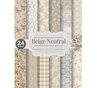 Beige Floral Scrapbook Paper Pad: Vintage Botanical, Toile, Lace & Neutral Patterns - 12 Double-Sided Designs · 48 Pages for Journals, Cards & Crafts (8.5 x 11 in)