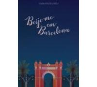 Beije-me Em Barcelona (ebook)