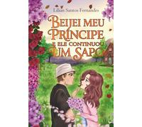 Beijei meu príncipe: E ele continuou um sapo.