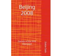 Beijing 2008: Games of the XXIX Olympiad (Olympic Games in the 21st Century)