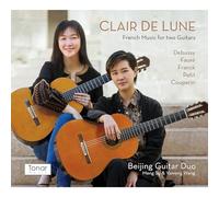 Beijing Guitar Duo - Clair de Lune: French Music for Two Guitars