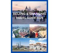 BEIJING & SHANGHAI TRAVEL GUIDE 2026