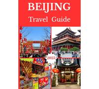 BEIJING TRAVEL GUIDE 2025