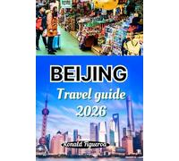 BEIJING TRAVEL GUIDE 2026