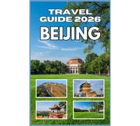 Beijing Travel Guide 2026