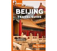 Beijing Travel Guide 2026: The Travelist companion