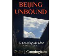 BEIJING UNBOUND (3): CROSSING THE LINE