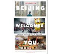 Beijing Welcomes You: Unveiling the Capital City of the Future [Idioma Inglés]
