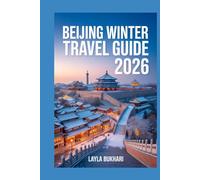 Beijing Winter Travel Guide 2026: Best Things to Do, Christmas Lights, Winter Festivals, and Hidden Attractions for an Unforgettable Holiday in Beijing