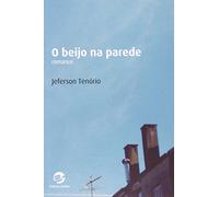 Beijo na Parede, O