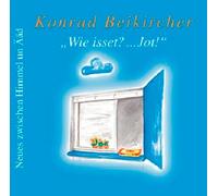 Beikircher,Konrad - Wie isset?... Jot! 2 CDs: Neues zwischen Himmel un Ääd. Zweiter Teil der rheinischen Trilogie. Live aufgenommen im Haus der Springmaus, Bonn