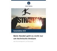 Beim Handel geht es nicht nur um technische Analyse: Aber Risikomanagement und Psychologie