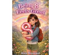 Being 8 Feels Great - Black & White Edition: Inspiring and empowering stories about self-love, confidence, and feeling good about being yourself (Growing Up Feels Like)