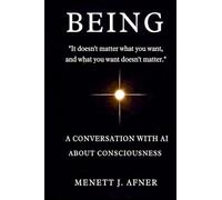 BEING - A Conversation with AI about Consciousness: "It doesn't matter what you want, and what you want doesn't matter"