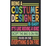 Being A Costume Designer Is Easy: Blank Lined Notebook Journal Funny Costume Designer gifts for Women & Men Friends, Family or Coworkers, Thank You gift to Write in.