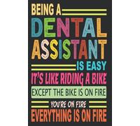 Being A Dental Assistant Is Easy: Blank Lined Notebook Journal Funny Dental Assistant gifts for Women & Men Friends, Family or Coworkers, Thank You gift to Write in.