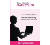 Being a Digital MarketHer: From Dream to Done - Online Marketing for Business Growth