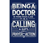 Being A Doctor Is More Than A Job It Is A Calling - A Gift- A Prayer In Action
