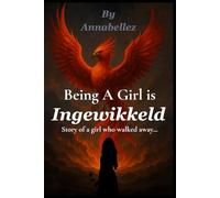 Being a Girl is Ingewikkeld: Story of a girl who walked away